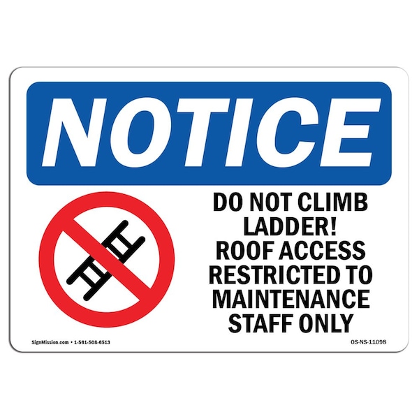 Signmission OSHA Sign, 12" H, 18" W, Aluminum, Do Not Climb Ladder! Roof Access Sign With Symbol, Landscape OS-NS-A-1218-L-11098 - main